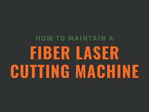 how to maintenance a fiber laser cutting machine.jpg